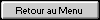 Retour au Menu